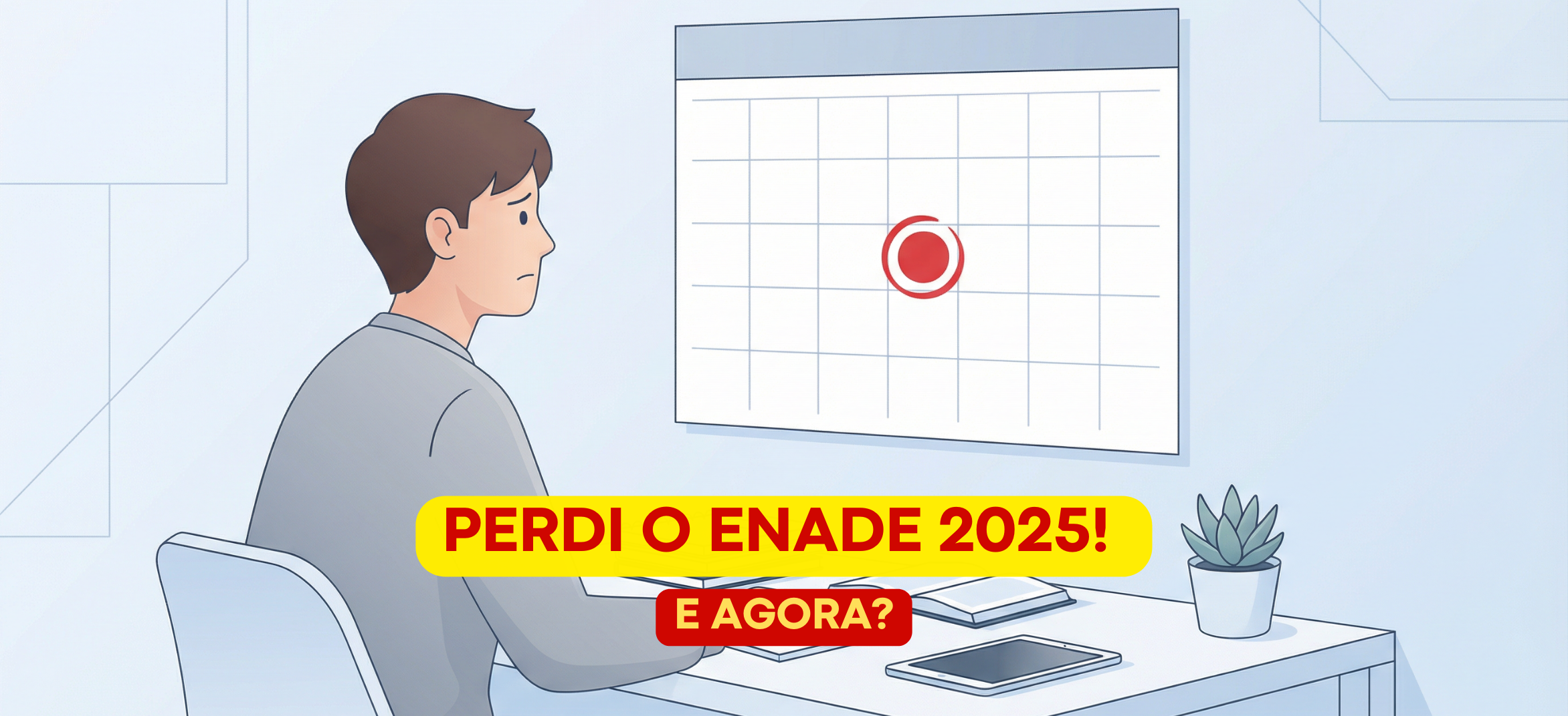 Perdi o ENADE, e agora?